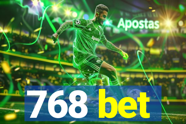 768 bet